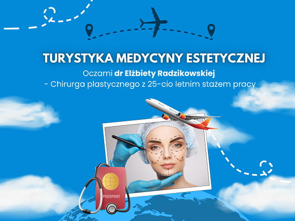O zabiegach chirurgii plastycznej w Turcji- oczami dr Elżbiety Radzikowskiej